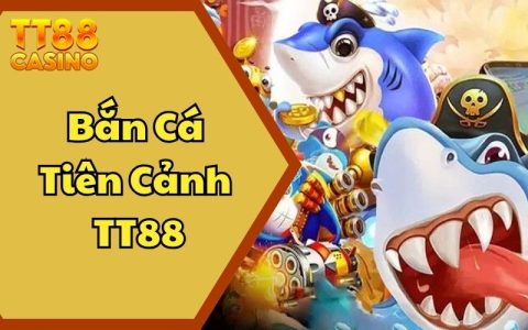 Bắn Cá Tiên Cảnh TT88 – Siêu Phẩm Cực “Hot” Gây Tiếng Vang