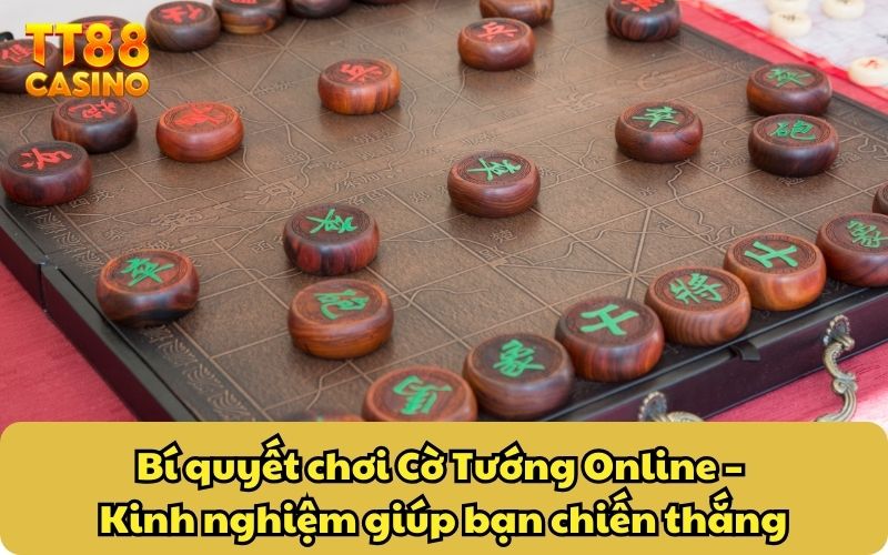 Bí quyết chơi Cờ Tướng Online – Kinh nghiệm giúp bạn chiến thắng