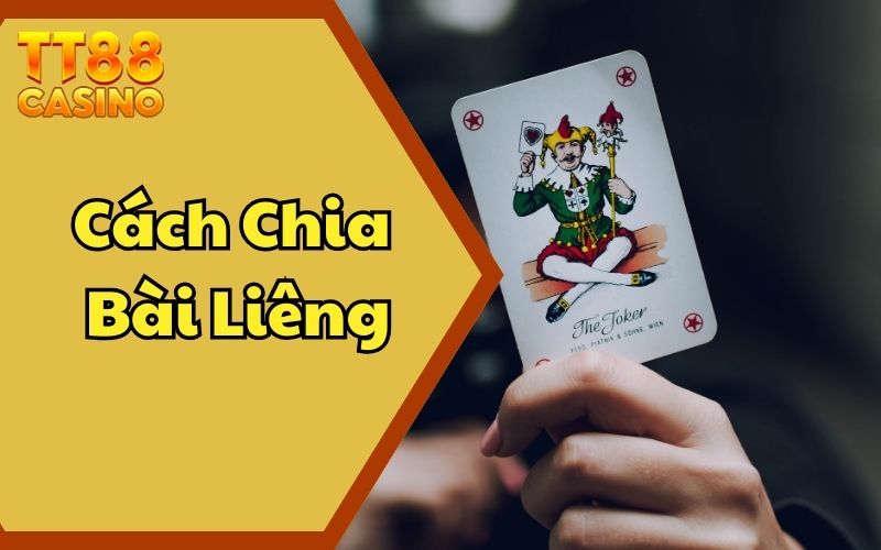 Cách Chia Bài Liêng Cụ Thể A - Z Cùng Mẹo Chơi Cho Hội Viên