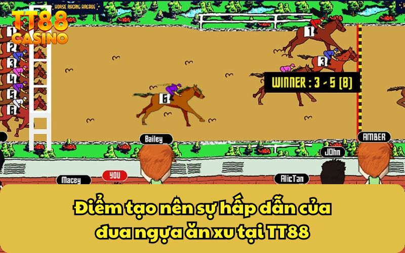 Điểm tạo nên sự hấp dẫn của đua ngựa ăn xu tại TT88