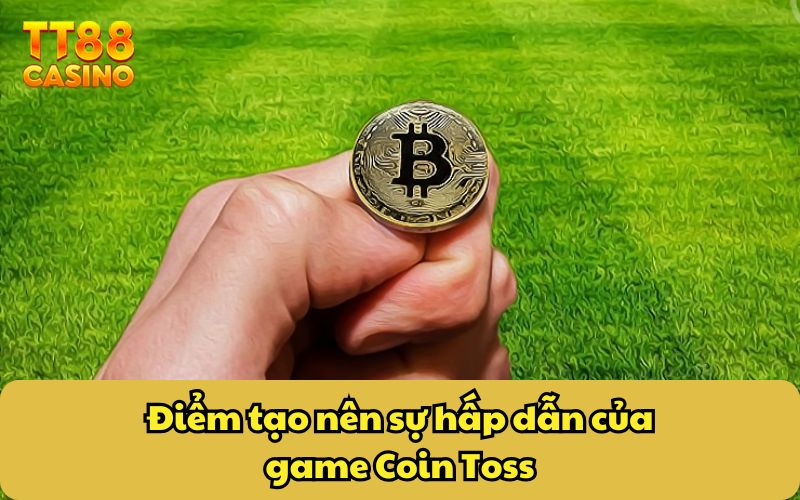 Điểm tạo nên sự hấp dẫn của game Coin Toss