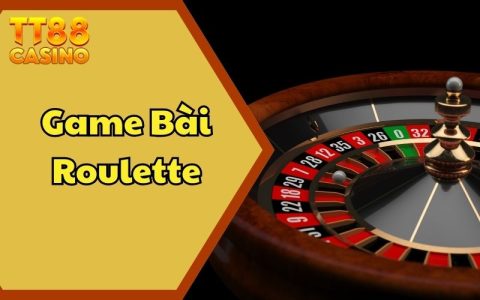Game Bài Roulette Tại TT88 - Cách Chơi Bài Hay Như Cao Thủ