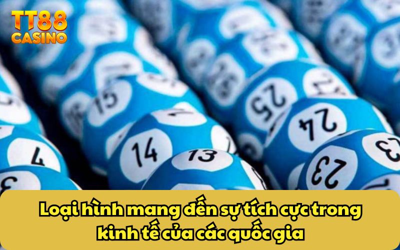 Loại hình mang đến sự tích cực trong kinh tế của các quốc gia