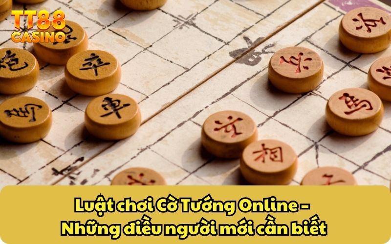 Luật chơi Cờ Tướng Online – Những điều người mới cần biết