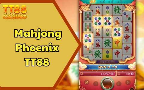 Mahjong Phoenix TT88 | Game Mới Tại TT88 Bạn Đã Cập Nhật?