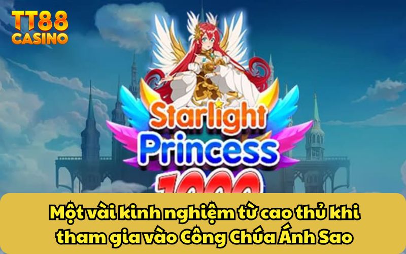 Một vài kinh nghiệm từ cao thủ khi tham gia vào Công Chúa Ánh Sao