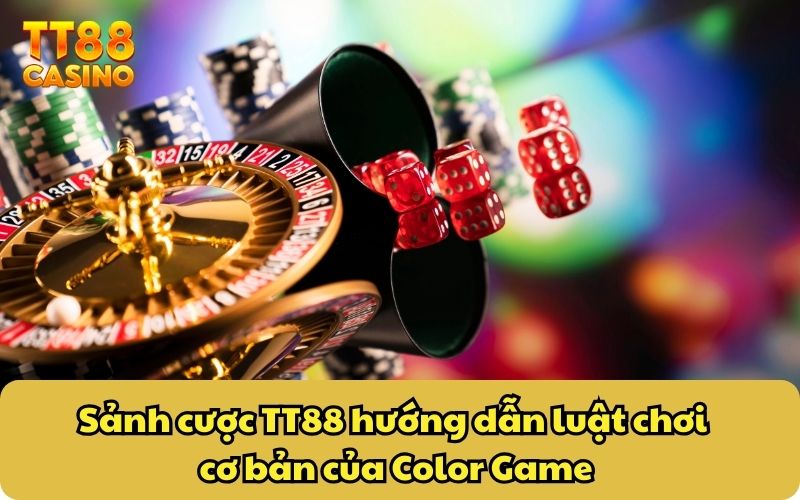 Sảnh cược TT88 hướng dẫn luật chơi cơ bản của Color Game