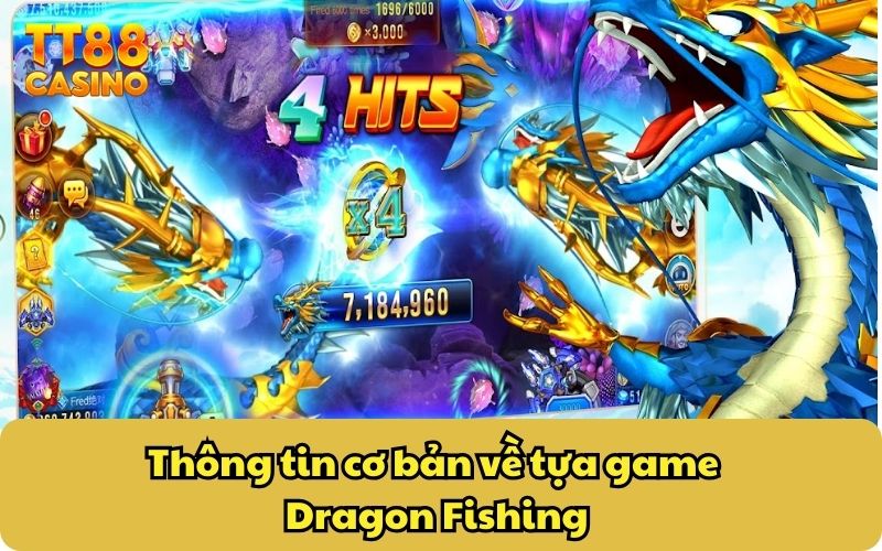 Thông tin cơ bản về tựa game Dragon Fishing
