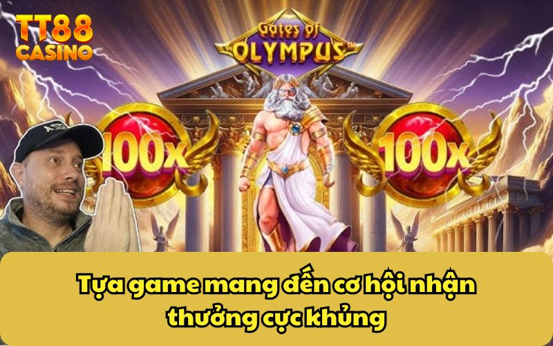 Tựa game mang đến cơ hội nhận thưởng cực khủng